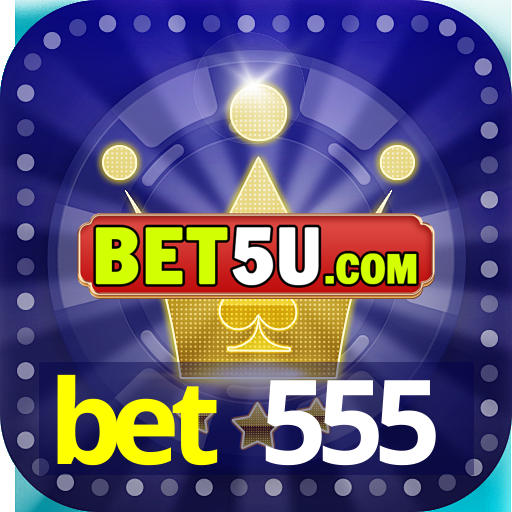 bet 555